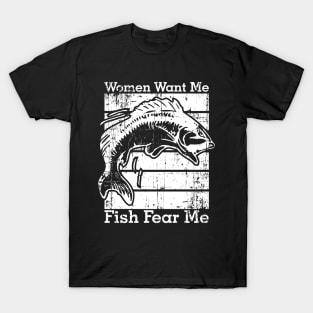 Women Want Me Fish Fear Me T-Shirt